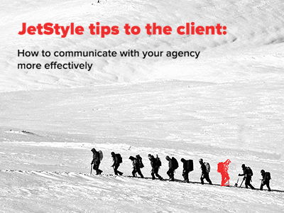 JetStyle: How to communicate with your agency more effectively?